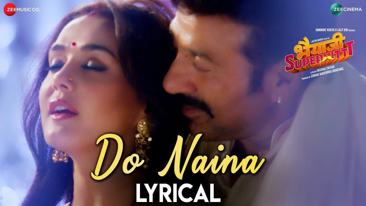 Do Naina - Lyrical | Bhaiaji Superhit | Sunny Deol, Preity G Zinta | Yasser Desai & Aakanksha Sharma