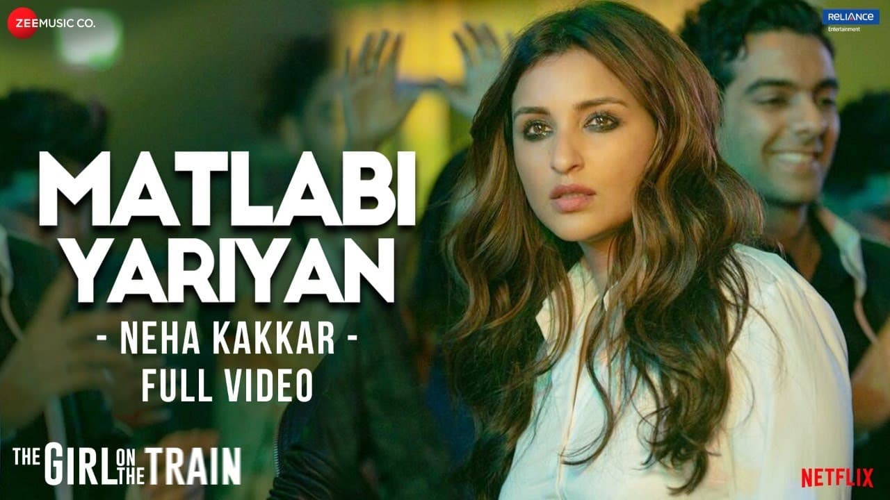 Matlabi Yariyan - Full Video | The Girl On The Train | Parineeti Chopra | Neha Kakkar | Vipin Patwa