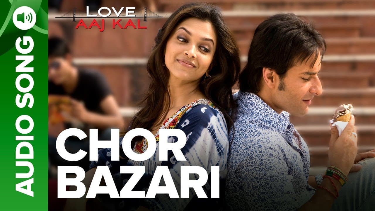 Chor Bazari | Full Audio Song | Love Aaj Kal | Saif Ali Khan & Deepika Padukone