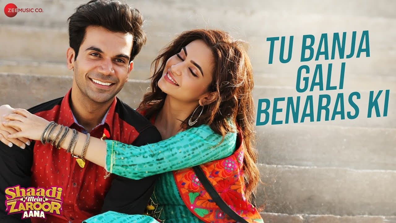 Tu Banja Gali Benaras Ki - Rajkummar Rao, Kriti Kharbanda| Shaadi Mein Zaroor Aana