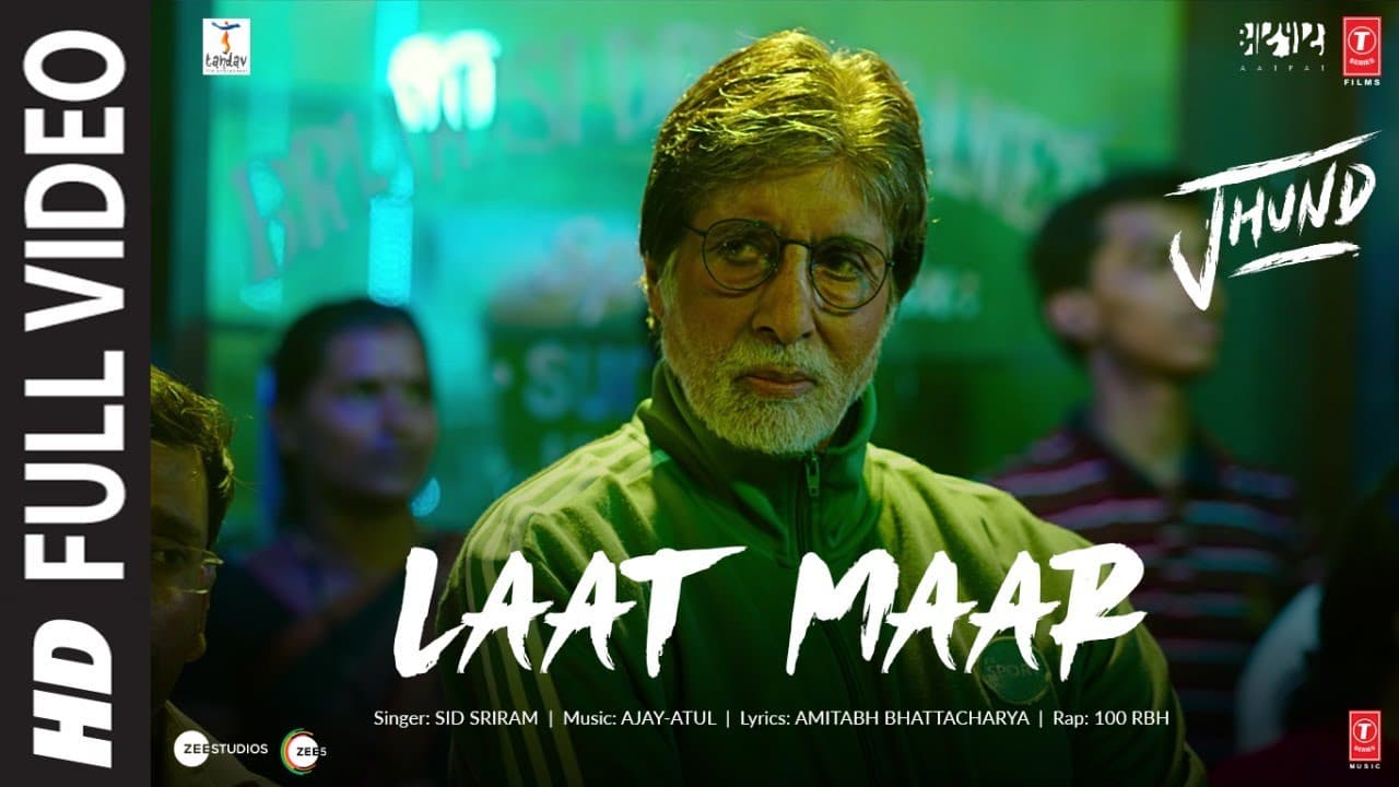 Laat Maar (Full Video) Jhund | Ajay-Atul ft. Sid Sriram, 100 RBH | Amitabh Bachchan | Bhushan K