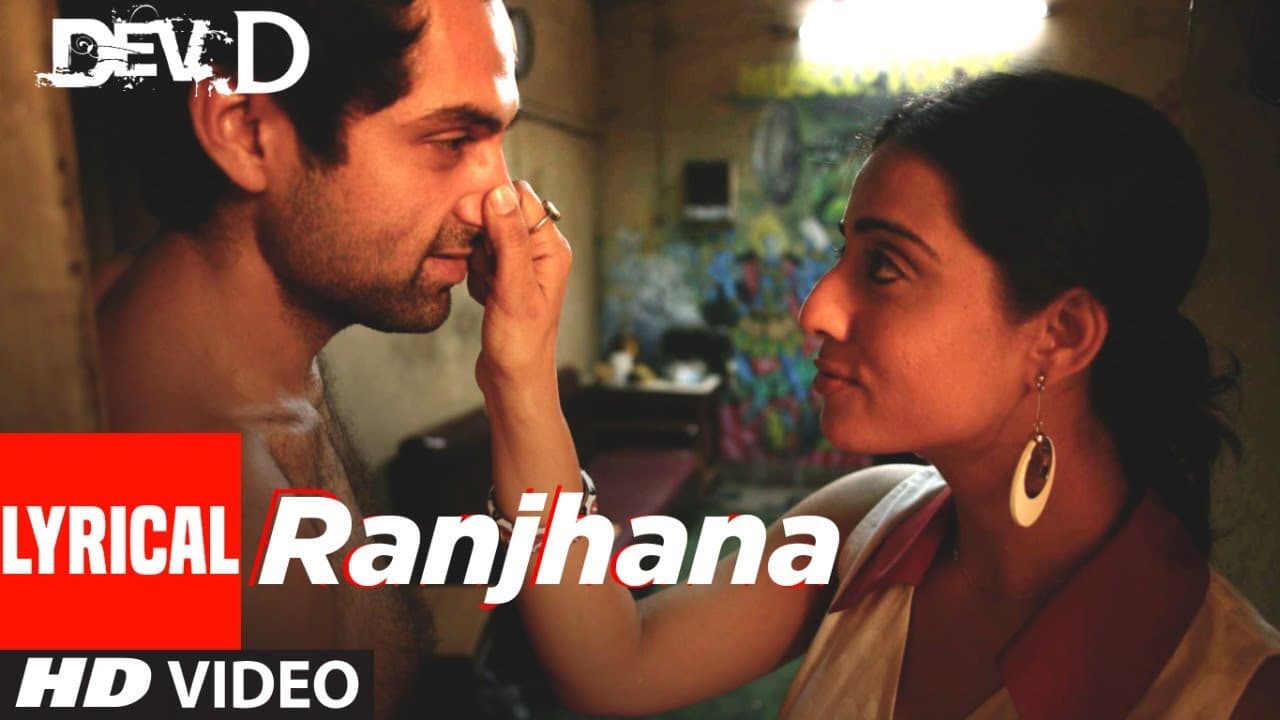 Ranjhana Lyrical | Dev D | Abhay Deol, Kalki Koechlin | Shilpa Rao, Kshitij Tarey | Amit Trivedi