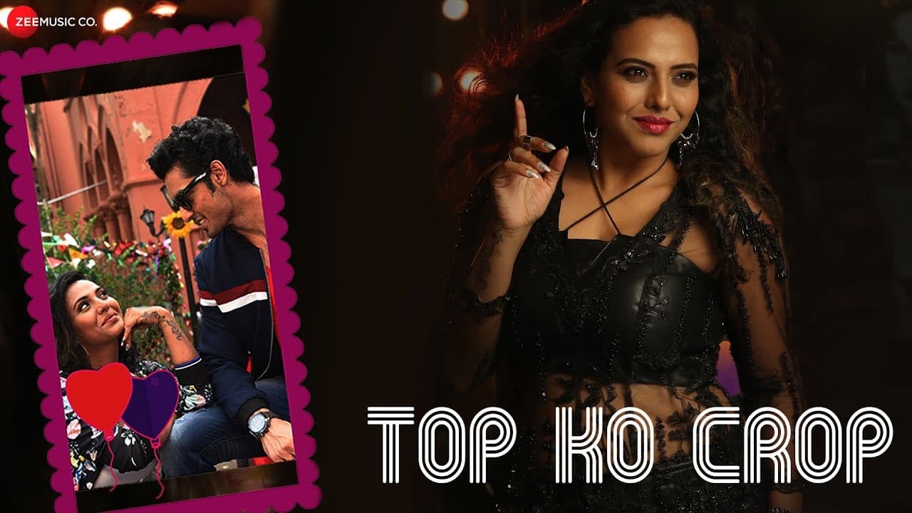 Top Ko Crop - Official Music Video | Danielle Rebello | Kashyap Barbhaya | Praful- Swapnil