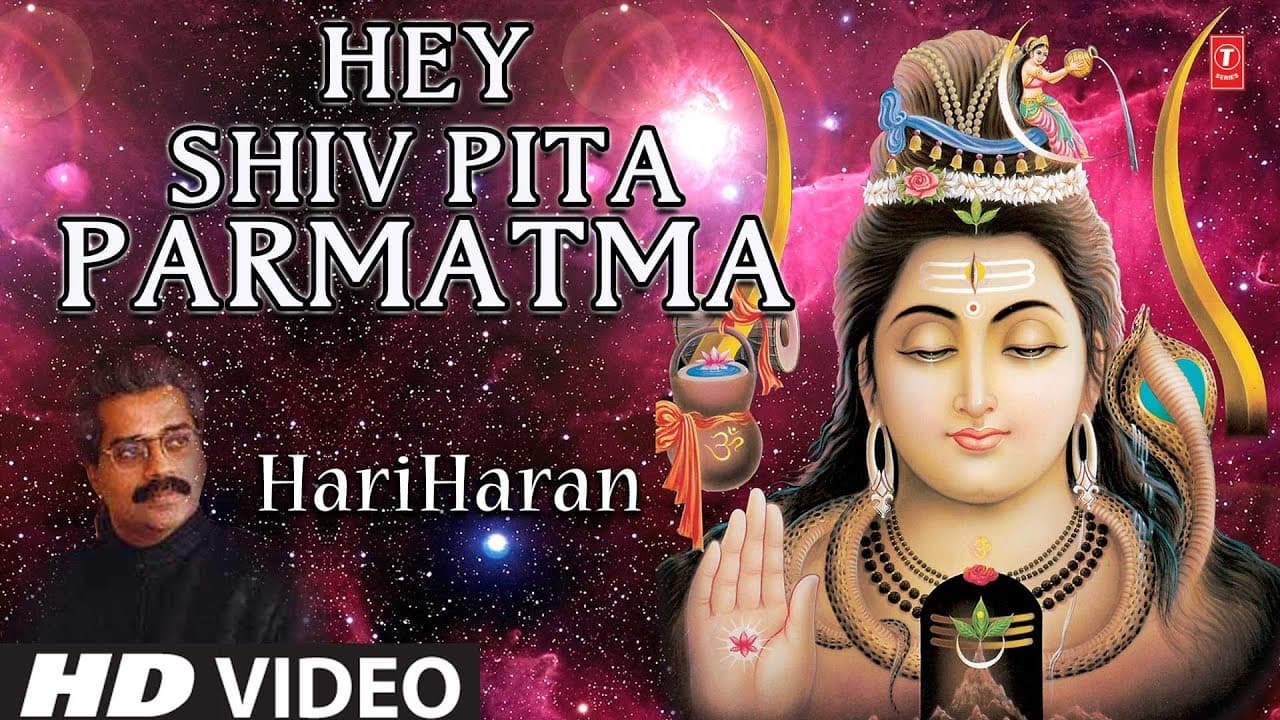Hey Shiv Pita Parmatma I Shiv Bhajan I HARIHARAN I HD Video I Best Shiv Prayer Bhajan I Shiv Gungaan