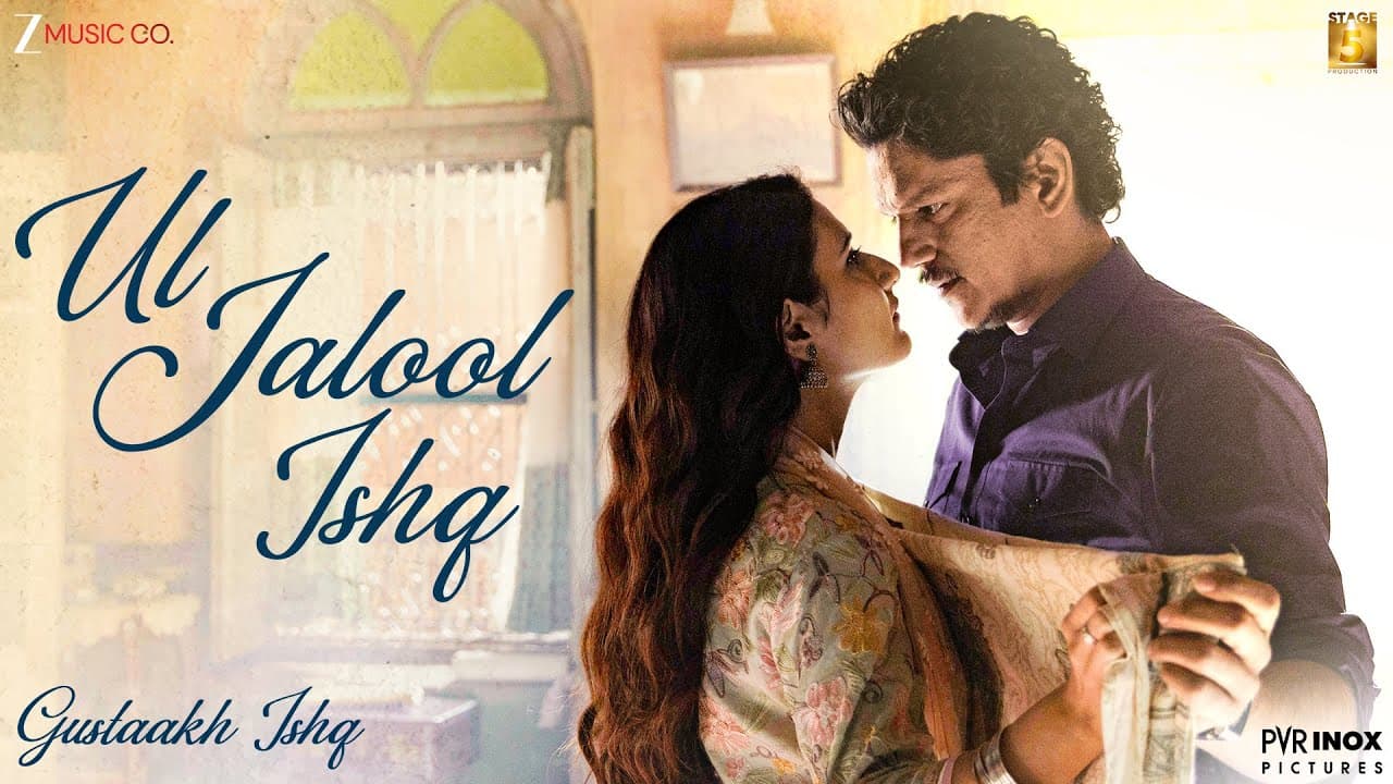 Ul Jalool Ishq - Gustaakh Ishq | Vijay Varma & Fatima S | Vishal Bhardwaj, Shilpa Rao, Papon, Gulzar