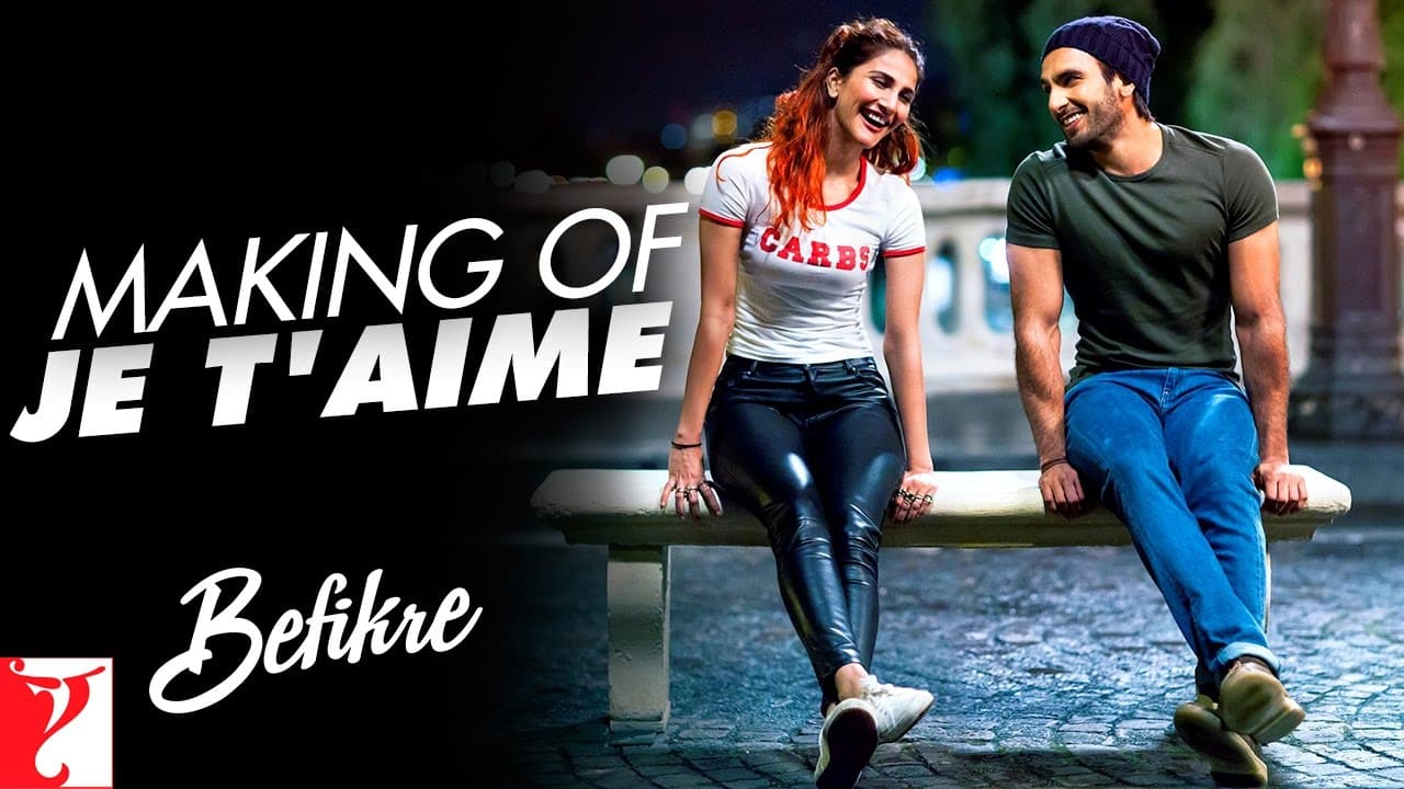 Making Of The Song | Je T'aime | Befikre | Ranveer Singh | Vaani Kapoor | Vaibhavi Merchant
