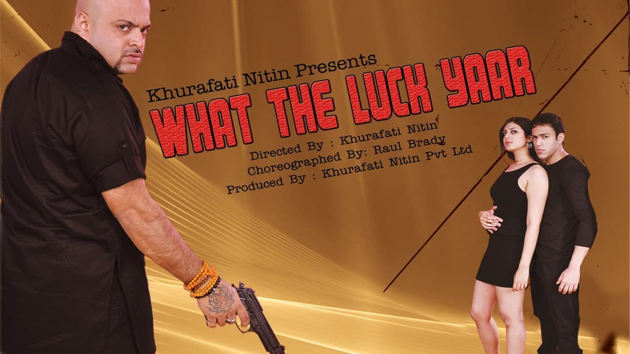 khurafati Nitin Presents "What The Luck Yaar"