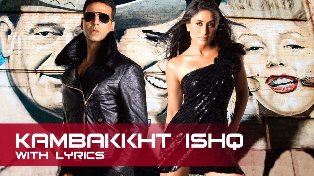 Kambakkht Ishq | Full Song With Lyrics | Akshay Kumar & Kareena Kapoor
