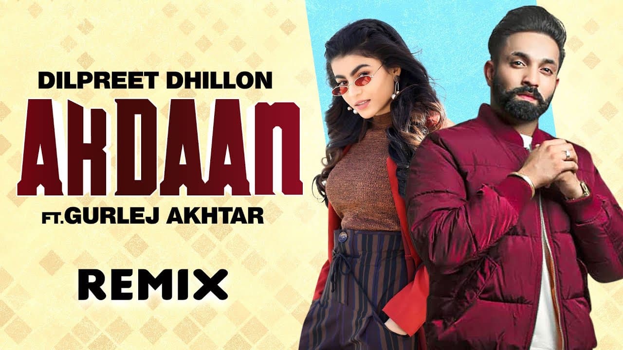 Akdaan (Remix) | Dilpreet Dhillon | Gurlej Akhtar | Desi Crew | Lahoria Production | Latest Song2020