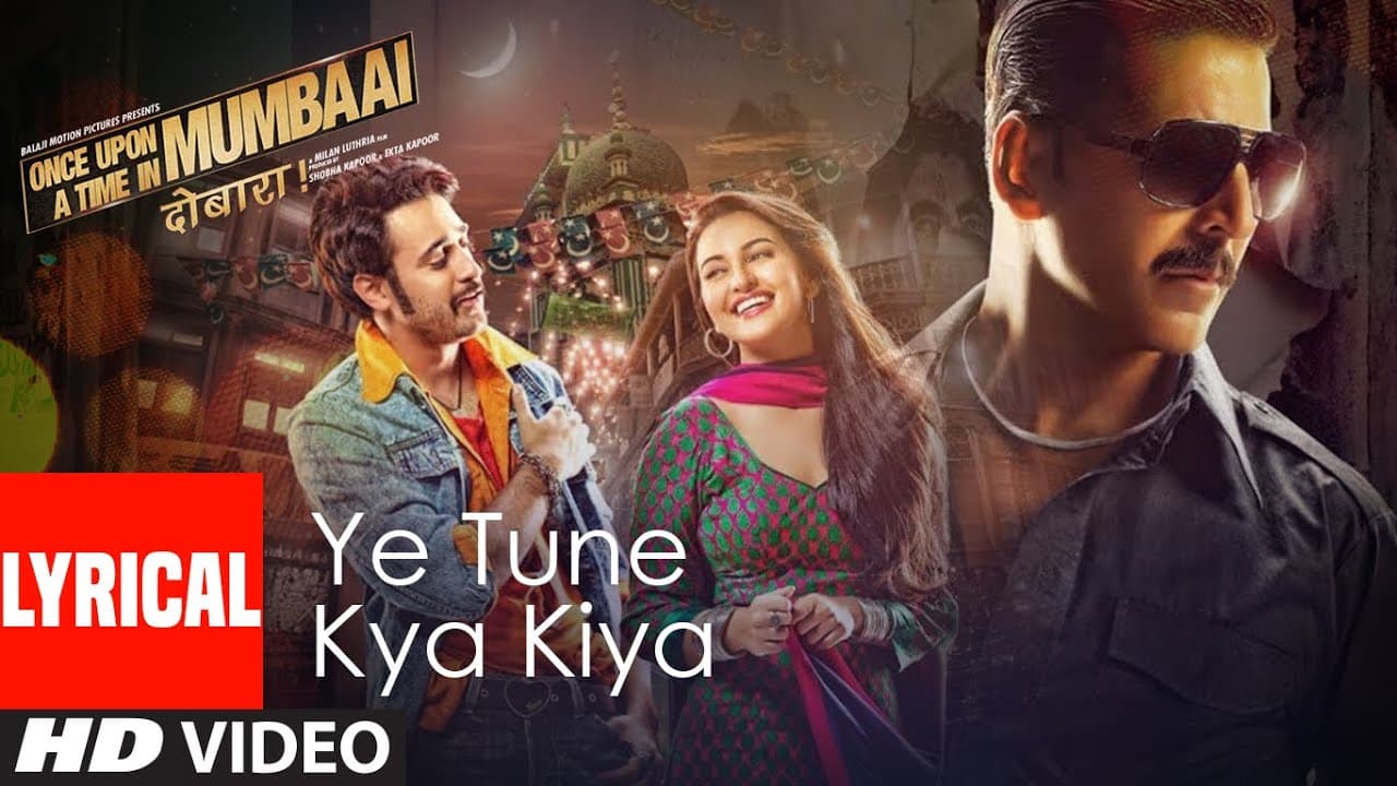 Ye Tune Kya Kiya (Lyrics): Akshay Kumar, Imran Khan, Sonakshi Sinha | Javed Bashir | Pritam