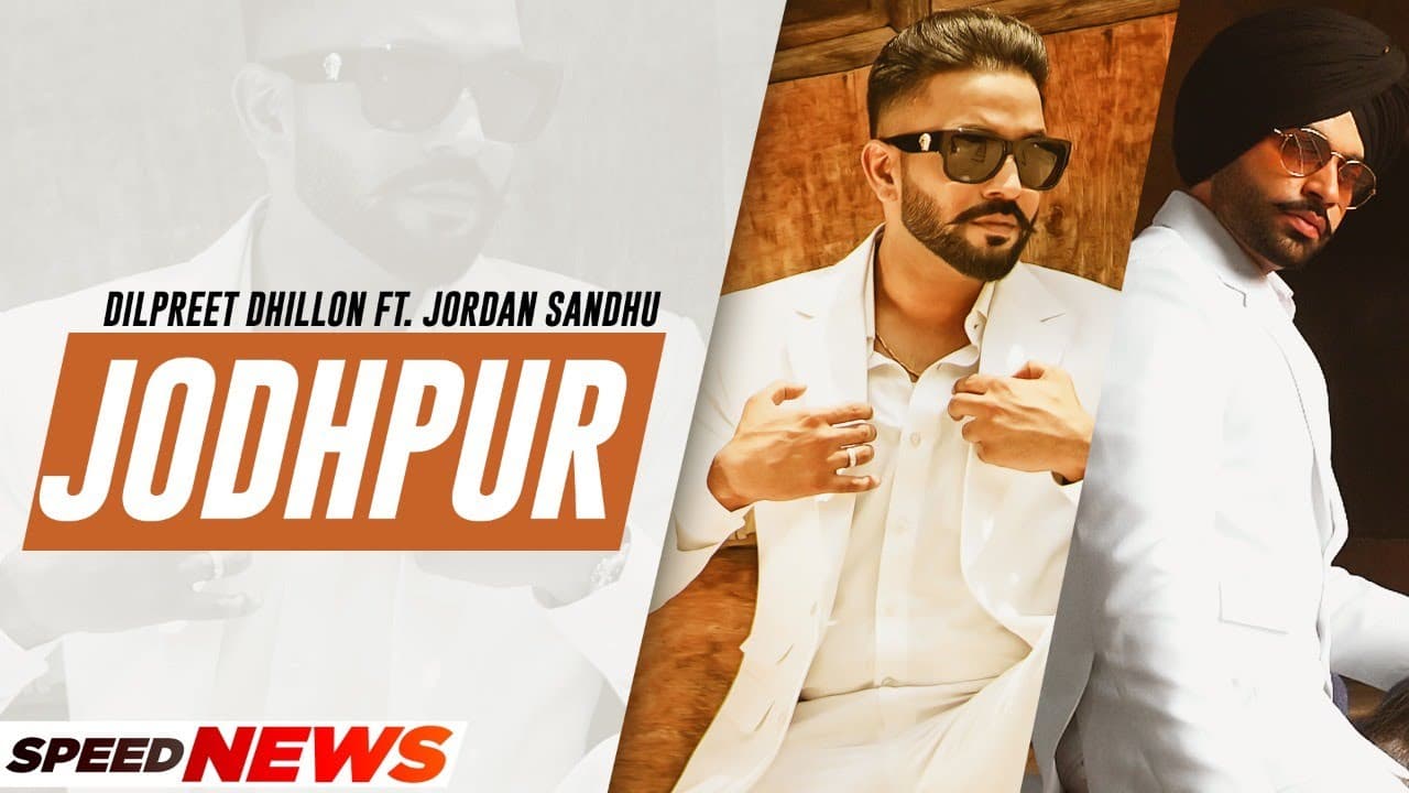 DILPREET DHILLON : Jodhpur (News) | Jordan Sandhu | Narinder Batth| Desi Crew| New Punjabi Song 2021