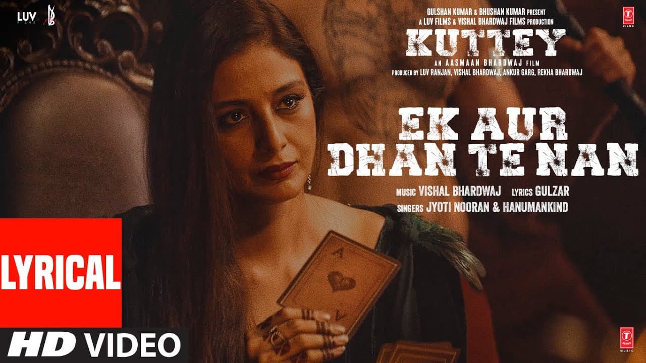 Ek Aur Dhan Te Nan (Lyrical) Kuttey | Hanumankind | Arjun,Tabu,Konkona,Vishal B,Gulzar,Jyoti,Nooran