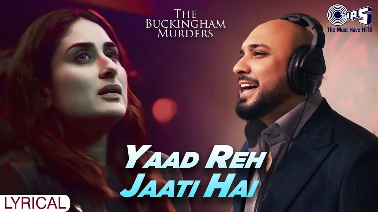B Praak's Yaad Reh Jaati Hai - Lyrical | The Buckingham Murders | Kareena Kapoor Khan | Hindi Song