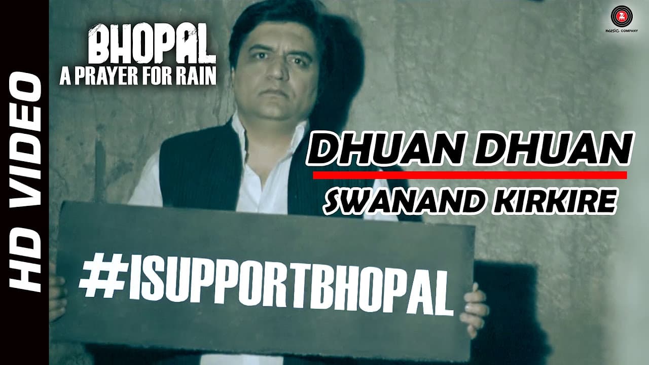 Dhuan Dhuan Official Video | Bhopal : A Prayer For Rain | Swanand Kirkire