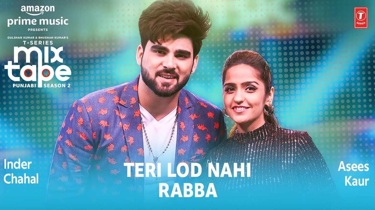 Teri Lod Nahi/ Rabba ★ Ep - 11 | Asees Kaur, Inder Chahal | Mixtape Punjabi Season 2| Radhika&Vinay