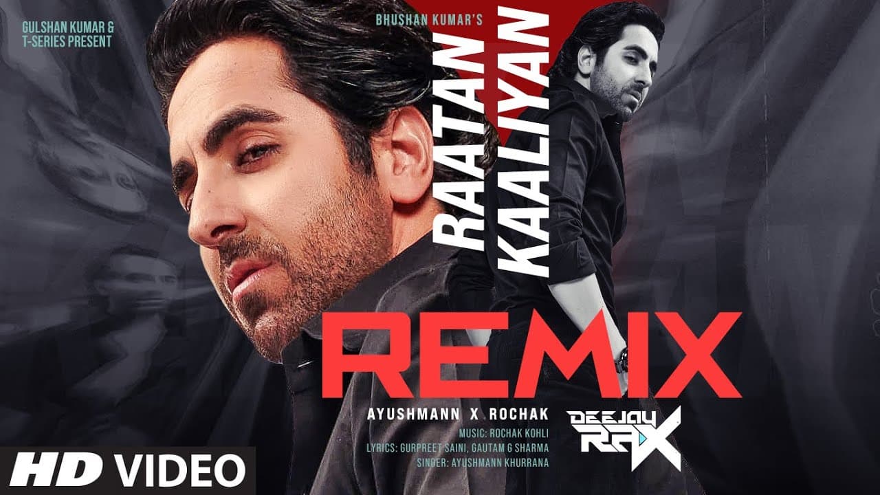 Raatan Kaaliyan Official Remix: Ayushmann Khurrana | Rochak Kohli | Deejay Rax | New Dance Song