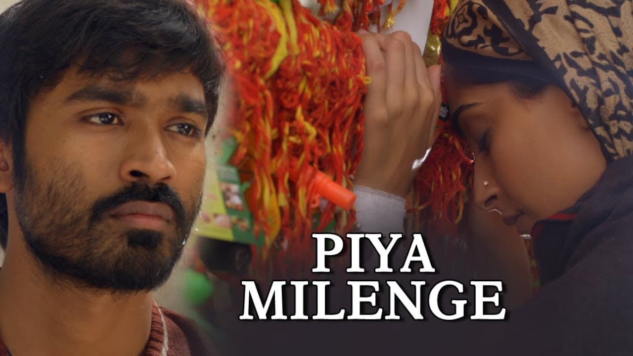 Piya Milenge (Full Video Song) | Raanjhanaa | Dhanush & Sonam Kapoor
