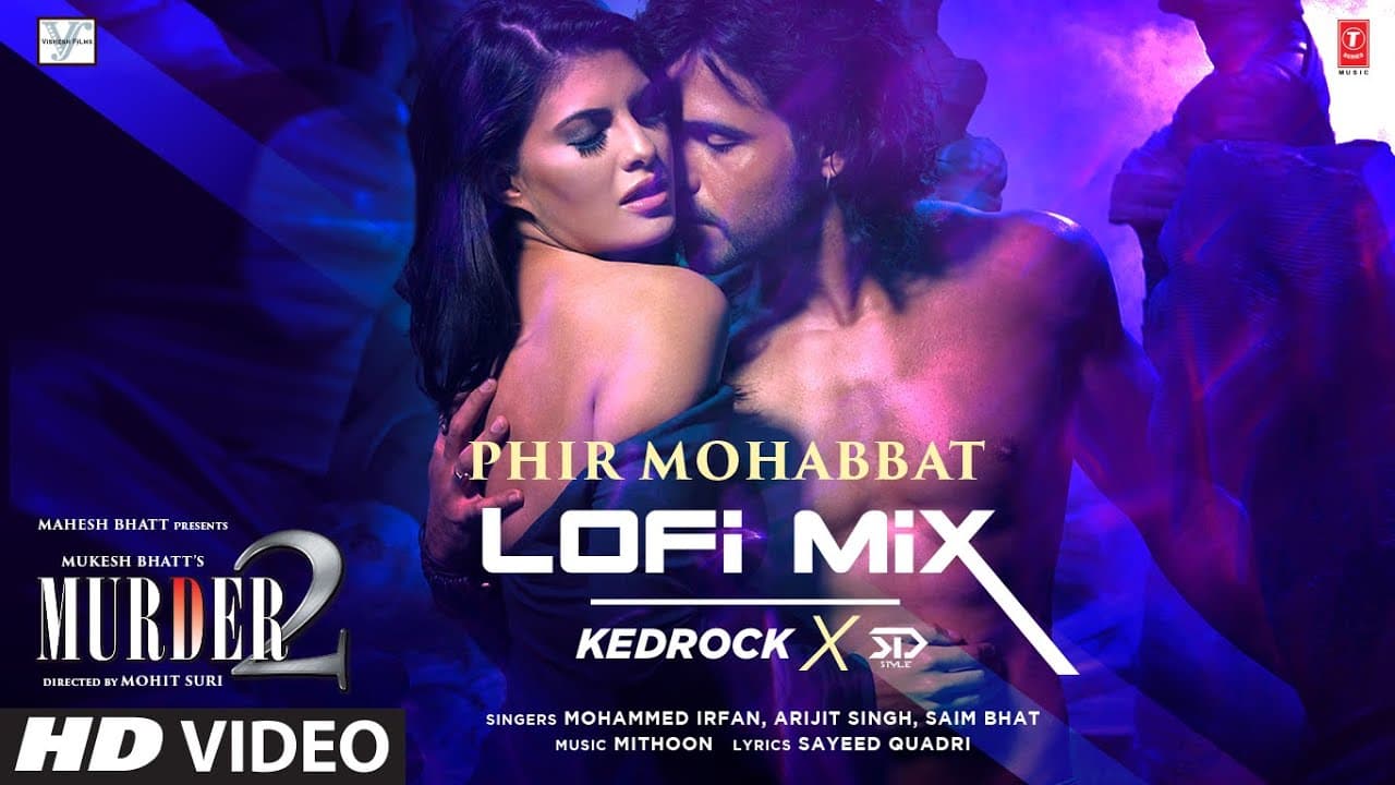 Phir Mohabbat (LoFi Mix) Kedrock & SD Style | Mohd Irfan, Arijit, Saim Bhat | Mithoon |Sayeed Quadri