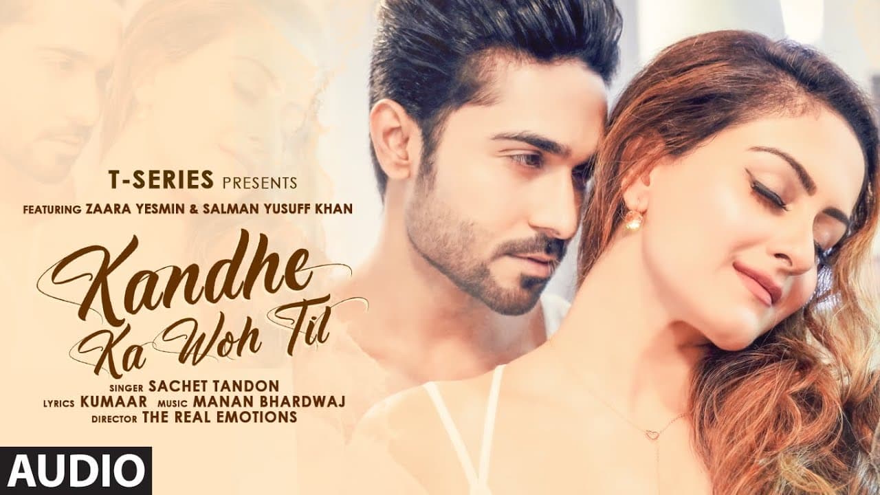 Kandhe Ka Woh Til Official Audio Song | Sachet Tandon, Manan Bhardwaj, Kumaar | Zaara Yesmin, Salman