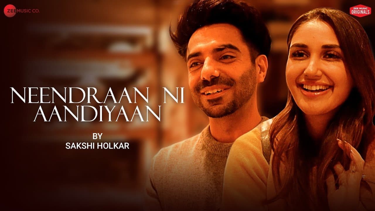 Neendraan Ni Aandiyaan by Sakshi Holkar | Aparshakti & Nikita | Sushant-Shankar| Zee Music Originals