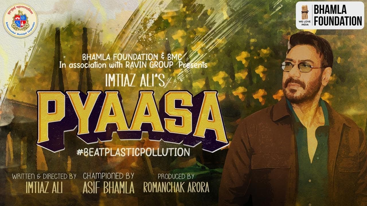 Imtiaz Ali's - Pyaasa | Ajay Devgn | World Environment Day 2025 | Bhamla Foundation