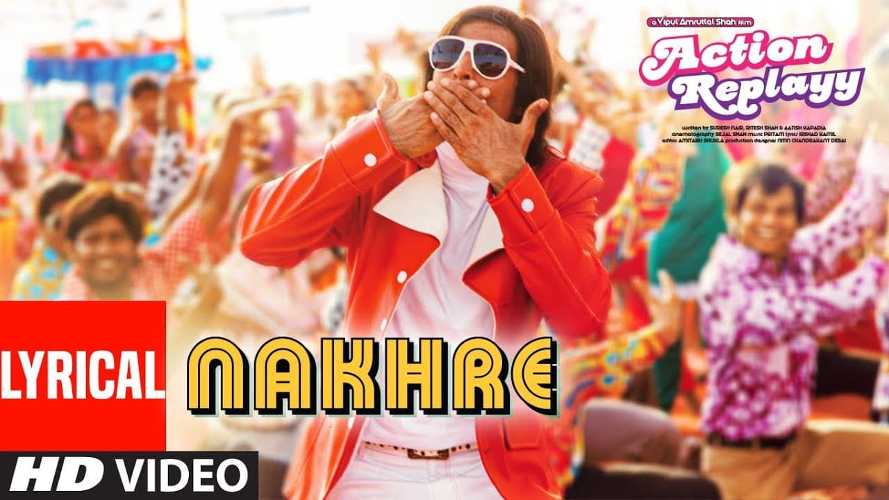 Lyrical: Nakhre | Action Replayy | Francois Castellino, Pritam | Akshay Kumar,Aishwarya Ray Bachchan