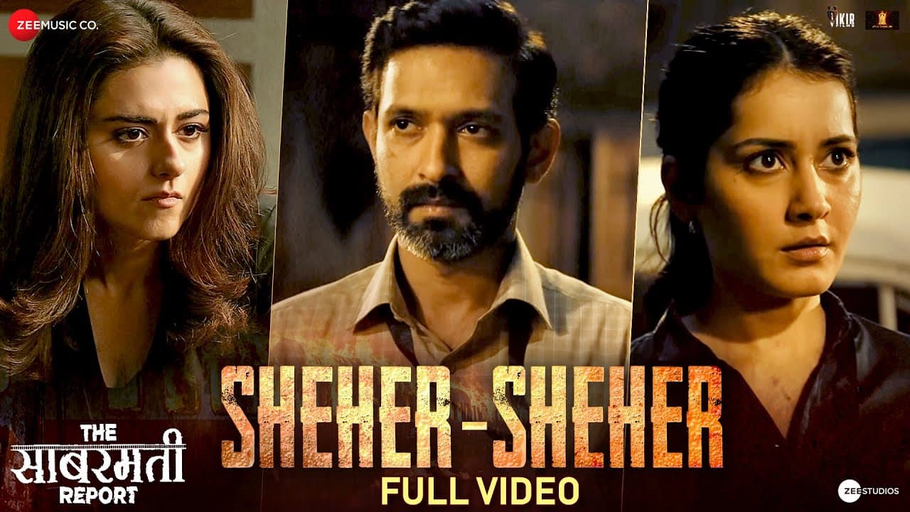 Sheher Sheher - Full Video | The Sabarmati Report | Vikrant M, Raashii K, Ridhi D | Kartik, Arittra
