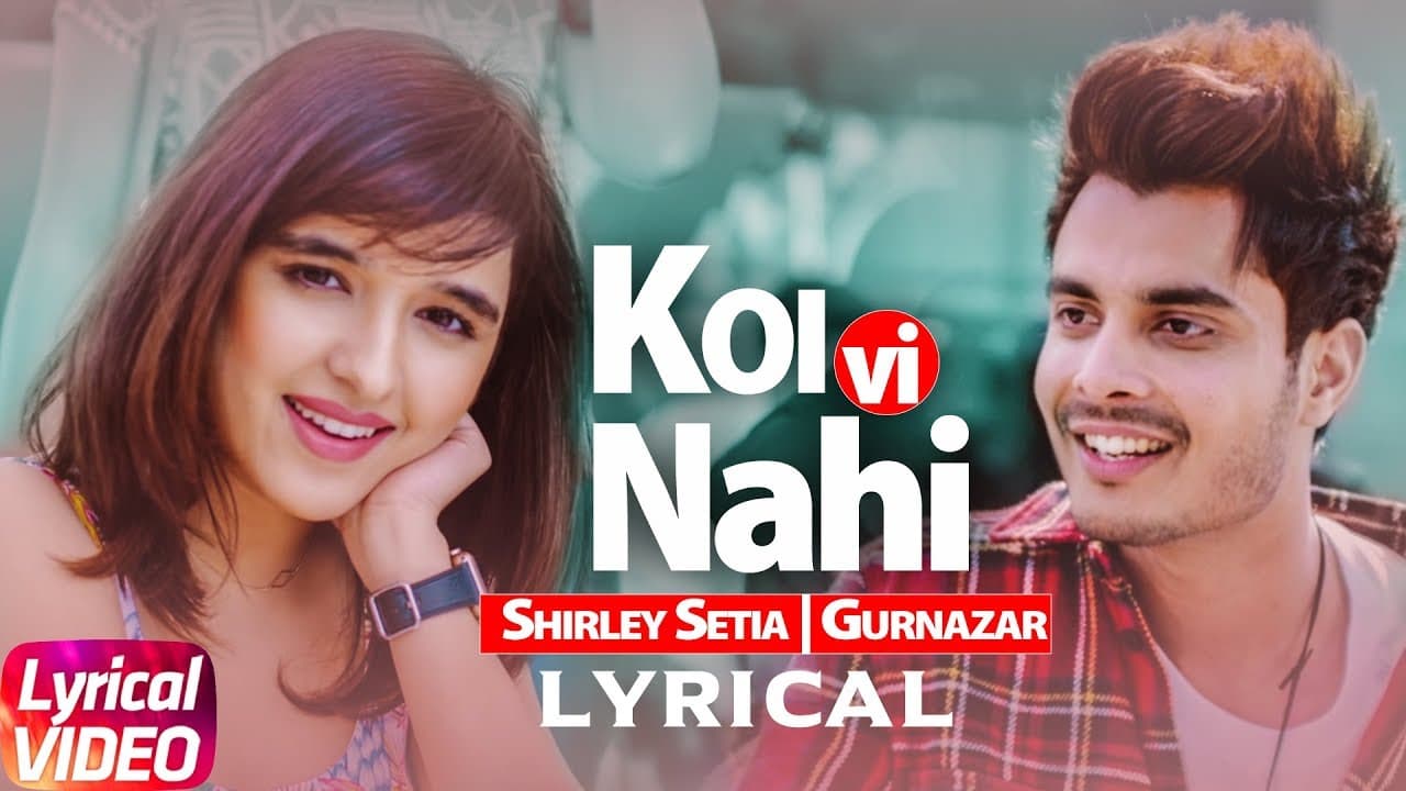 Koi Vi Nahi | Lyrical Video | Shirley Setia | Gurnazar | Latest Songs 2018 | Speed Records