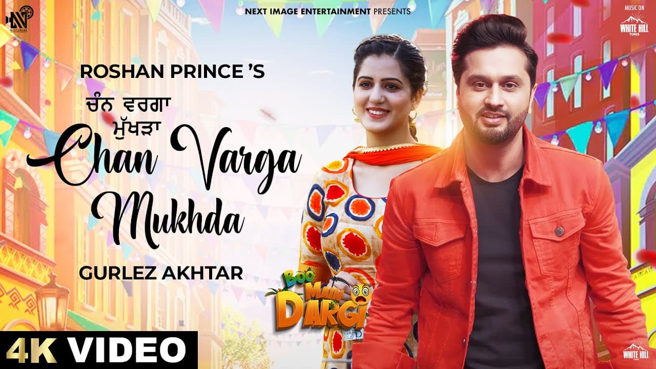 Chan Varga Mukhda (Full Video) Roshan Prince | Gurlez Akhtar | Boo Main Dargi | Punjabi Songs