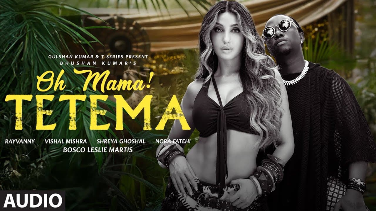 Oh Mama! TETEMA (Audio) | Rayvanny, Nora Fatehi | Shreya Ghoshal, Vishal Mishra, Sanjoy | Bhushan K