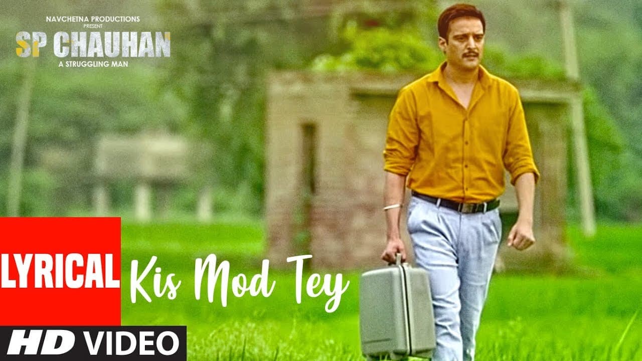 Lyrical: Kis Mod Tey | SP CHAUHAN | Jimmy Shergill, Yuvika Chaudhary | Ranjit Bawa