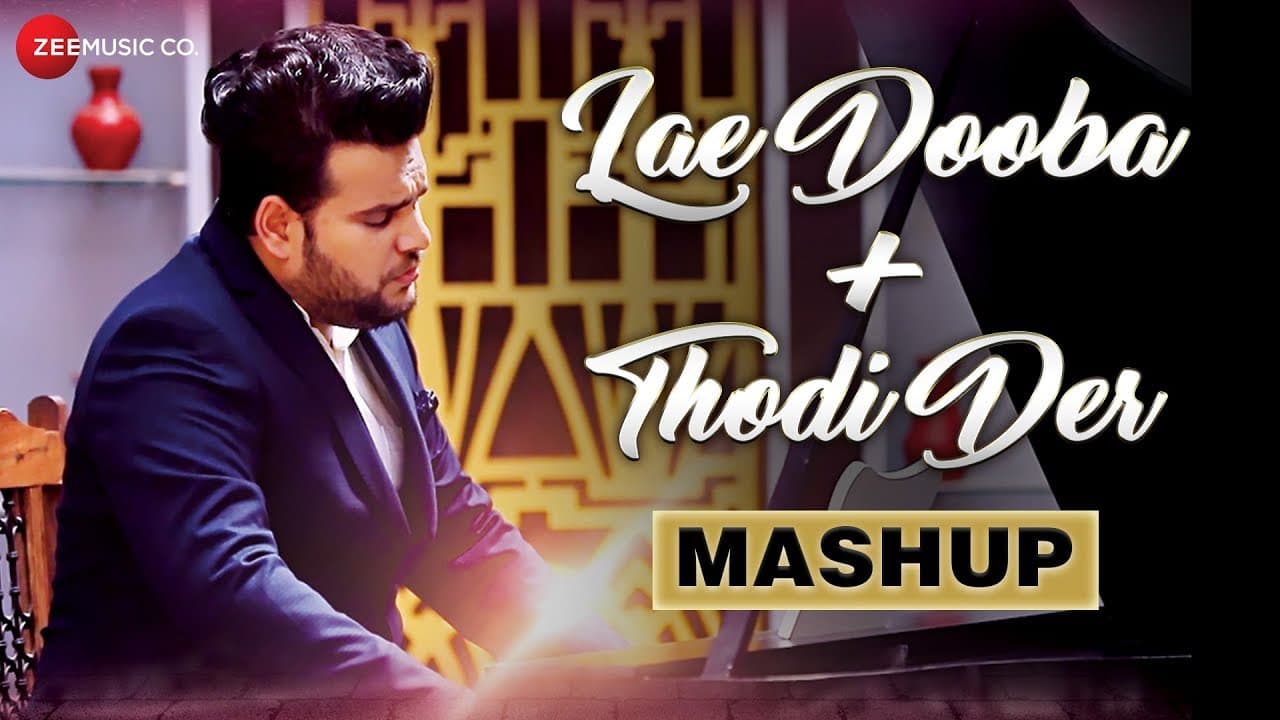 Lae Dooba + Thodi Der - Mashup | Lakshay Sharma