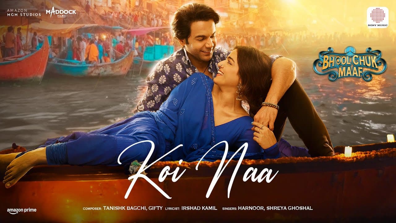 Koi Naa | Bhool Chuk Maaf | Rajkummar Rao, Wamiqa Gabbi | Tanishk, Irshad, Shreya, Harnoor, Gifty