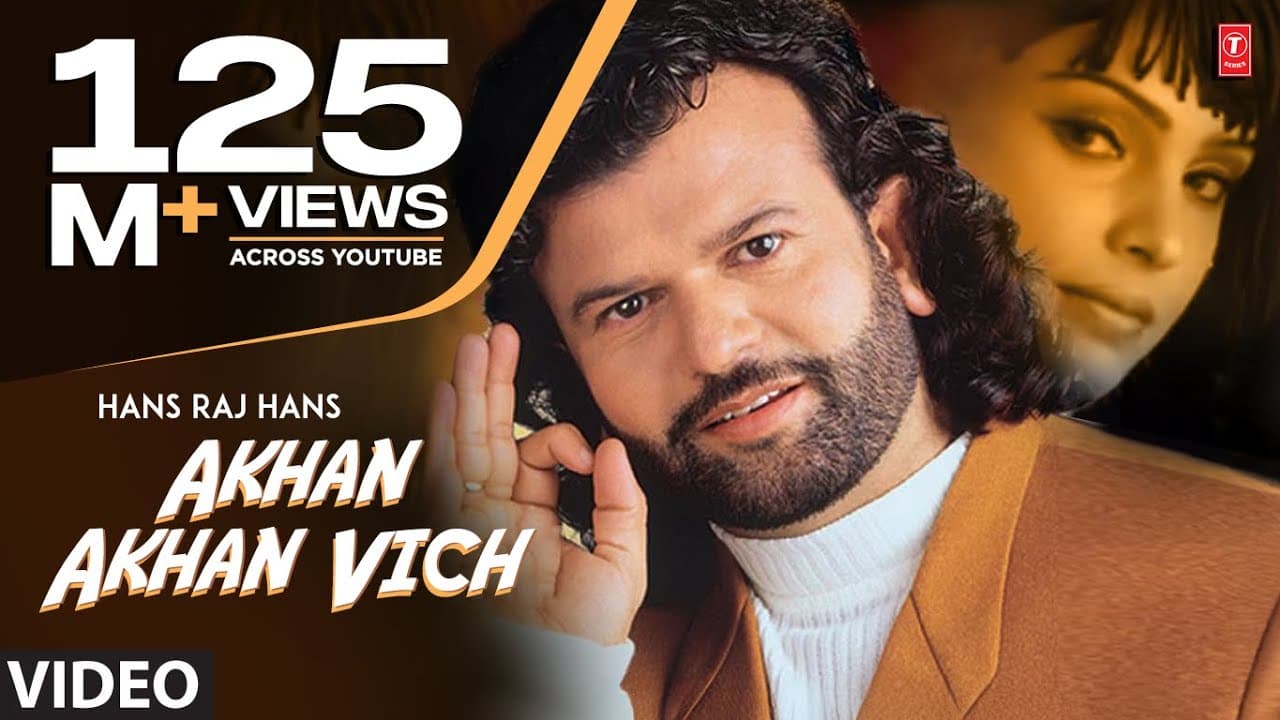 Akhan Akhan Vich Dil Legi Chorni | Hans Raj Hans | Babbu Maan | Full Punjabi Song