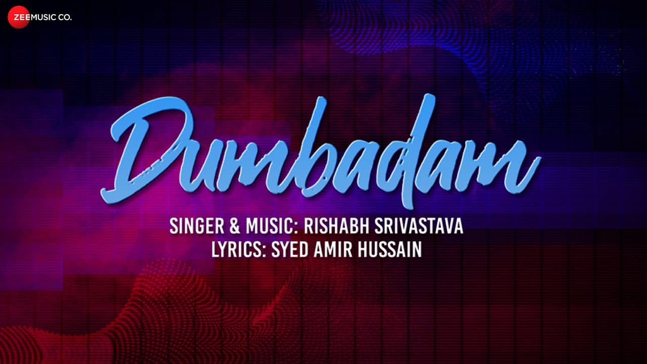 Dumbadam | Rishabh Srivastava | Syed Amir Hussain