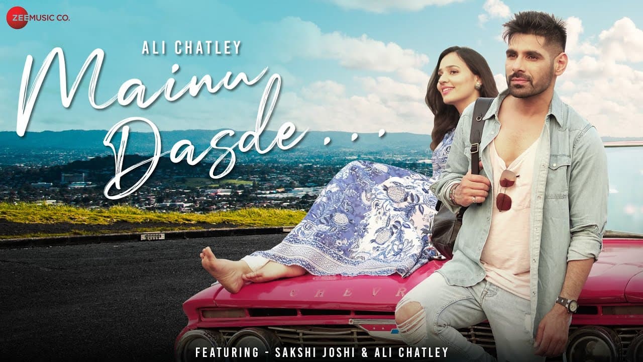 Mainu Dasde - Official Music Video | Ali Chatley | Sakshi Joshi