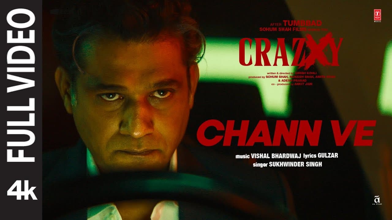 CRAZXY: Chann Ve (Full Video) | Sohum Shah | Gulzar | Sukhwinder Singh |Vishal Bhardwaj |Debarpito S