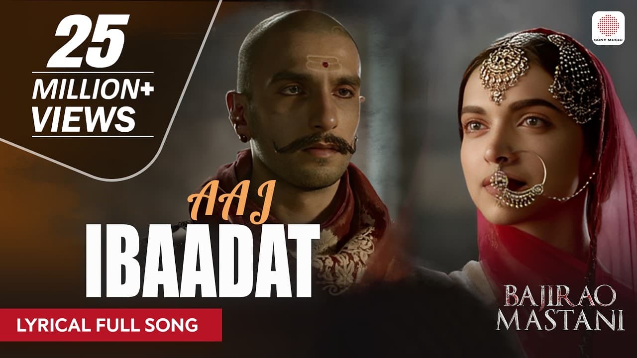Aaj Ibaadat - Lyrical Song | Bajirao Mastani | Ranveer Singh & Deepika Padukone | Javed Bashir