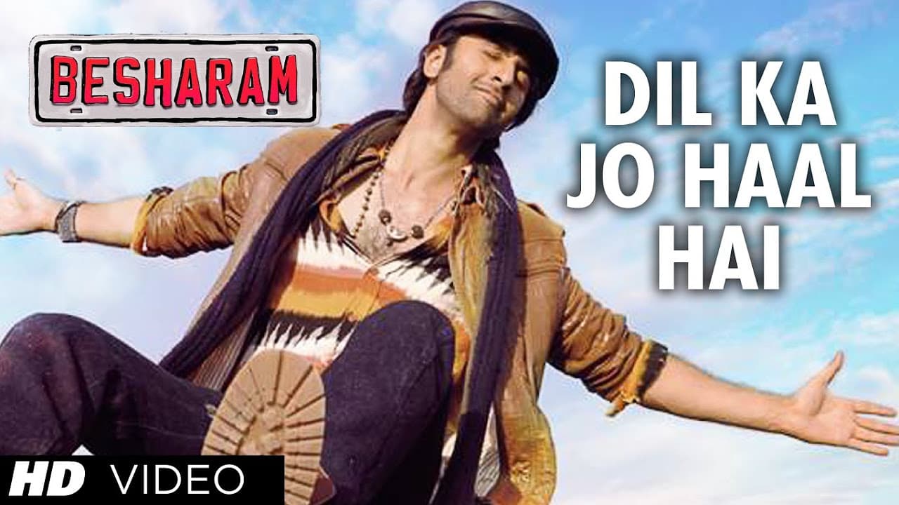 Dil Ka Jo Haal Hai Video Song Besharam | Ranbir Kapoor, Pallavi Sharda