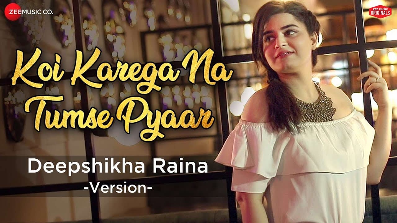 Koi Karega Na Tumse Pyaar - Deepshikha Raina Version | Jeet Gannguli | Rashmi Virag