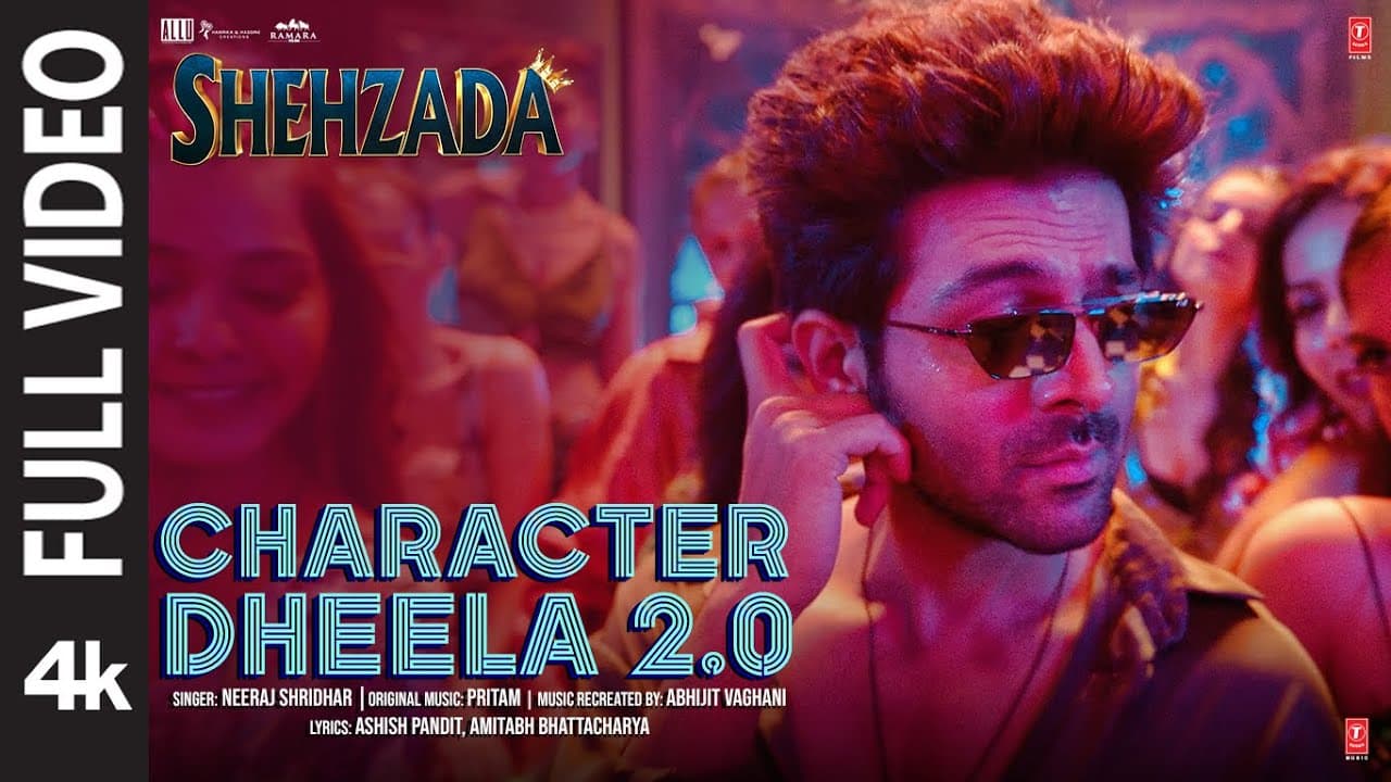 Character Dheela 2.0 (Full Video) Shehzada | Kartik, Kriti | Neeraj, Pritam | Rohit D |Bhushan Kumar