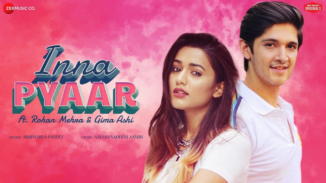 Inna Pyaar - Rohan Mehra, Gima Ashi | Aishwarya Pandit | Amjad Nadeem Aamir | Zee Music Originals