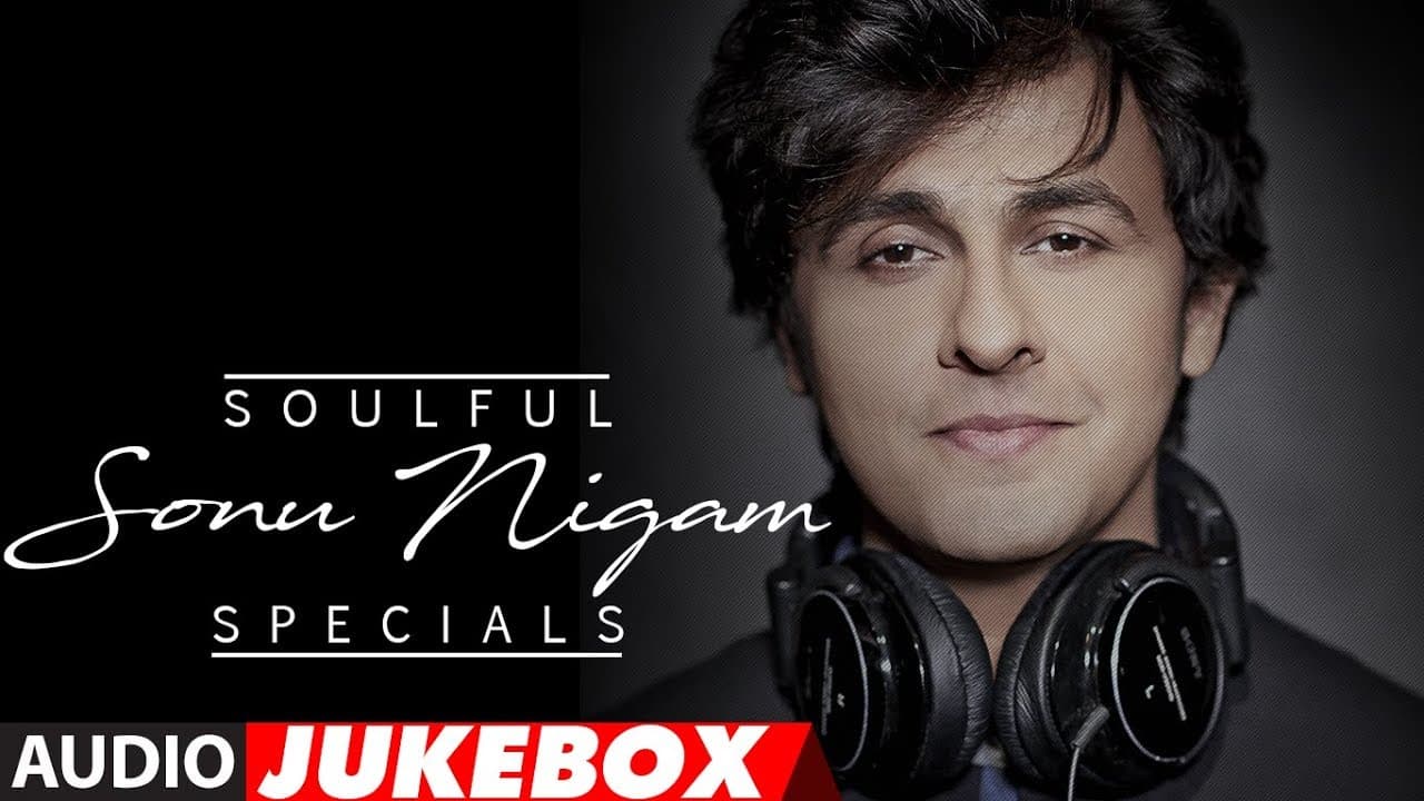 Soulful "Sonu Nigam" Specials Songs || Audio Jukebox 2017 || Bollywood Hindi Song || T-Series