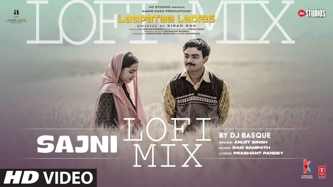 Sajni (Lo-Fi Mix): Arijit Singh, Ram Sampath | Laapataa Ladies | Aamir Khan Productions | DJ Basque