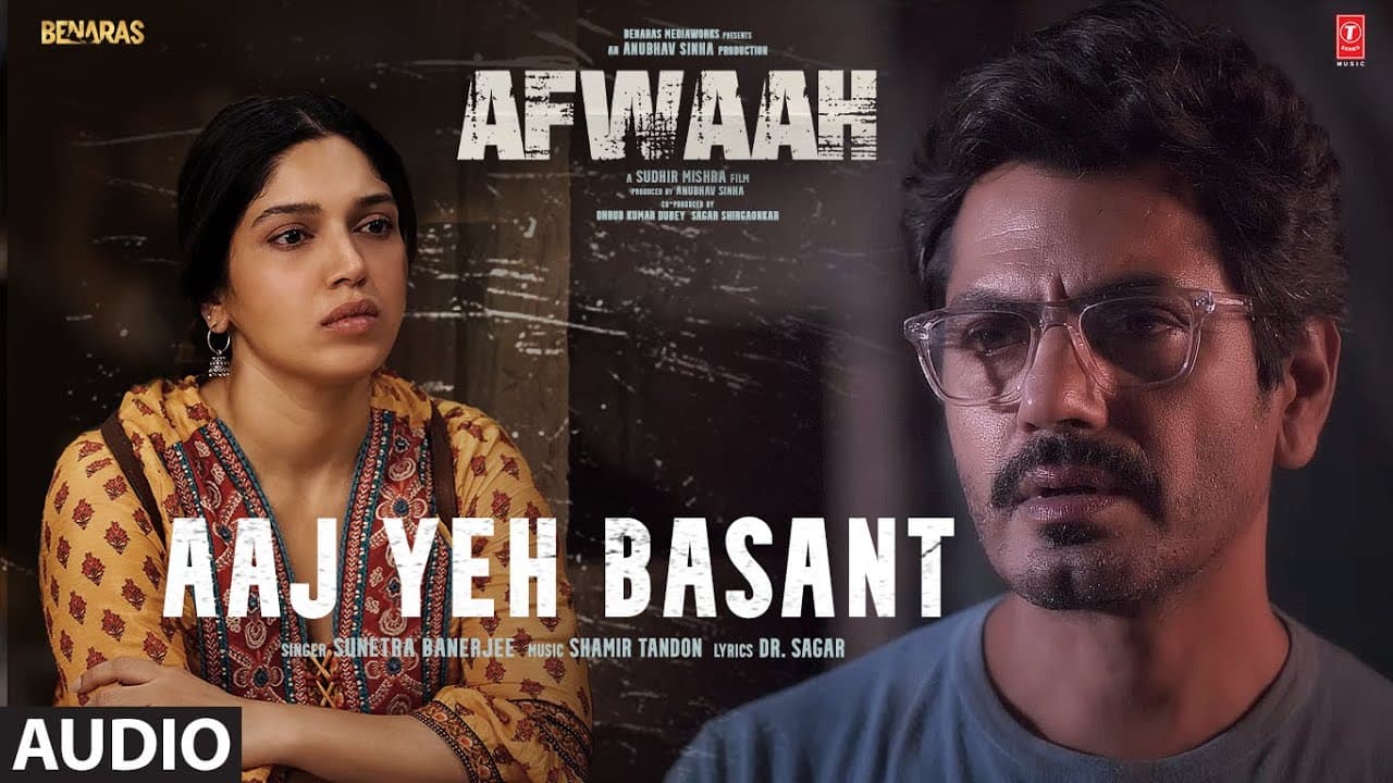 Aaj Yeh Basant (Audio) Afwaah | Bhumi | Nawazuddin | Sumeet | Sunetra Banerjee | Sudhir M, Anubhav S
