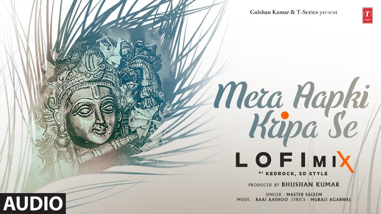 Audio: Mera Aapki Kripa Se (LoFi Mix) Kedrock & SD Style | Master Saleem | Raaj Aashoo | Murali A