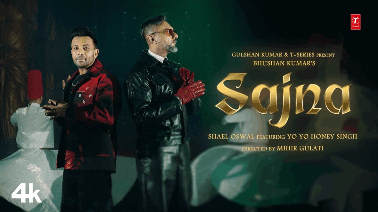 SAJNA SONG (Official Video): @ShaelOswal  X @YoYoHoneySingh | @TheShamsduo | Bhushan Kumar