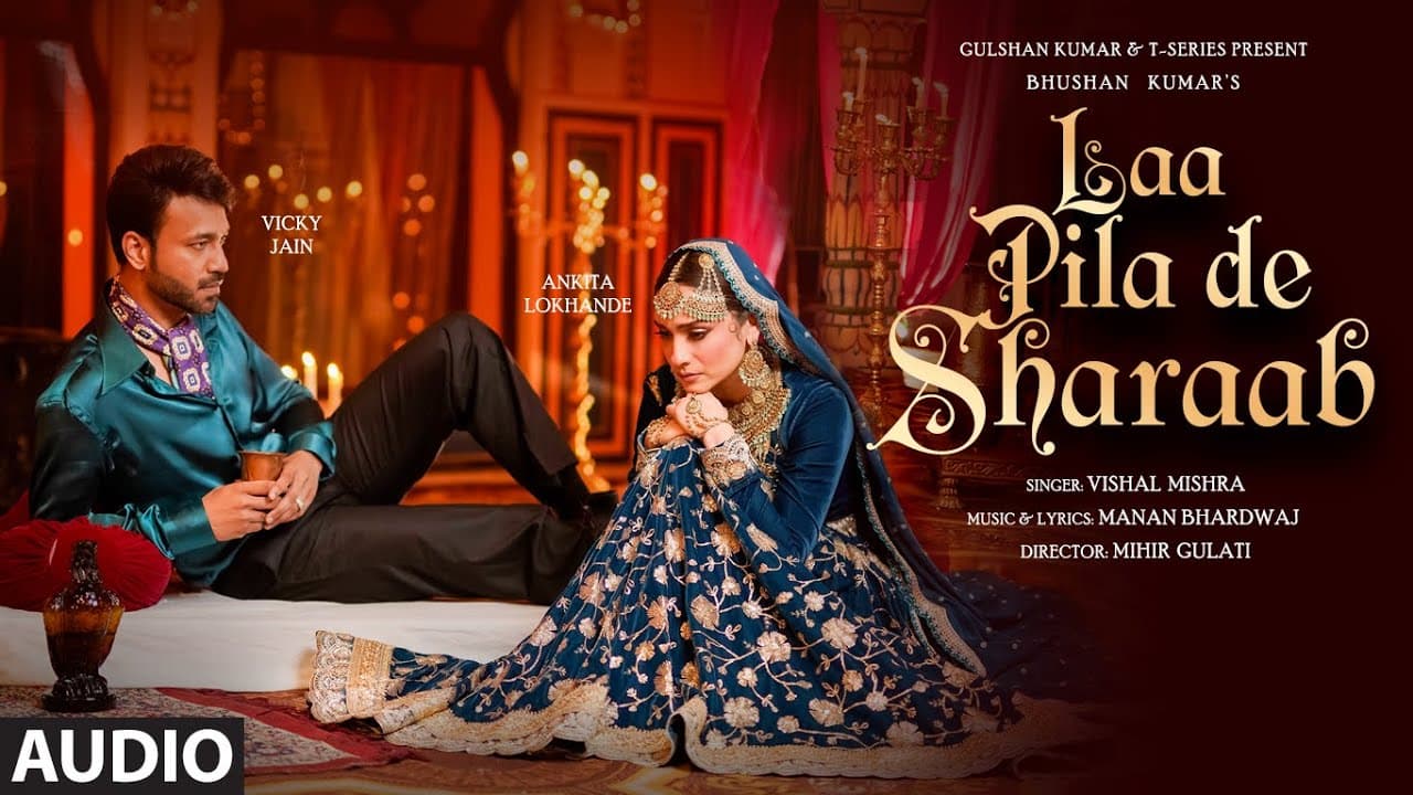 Laa Pila De Sharaab (Audio): Ankita Lokhande, Vicky Jain, Saurabh Sachdeva | Vishal Mishra, Manan B