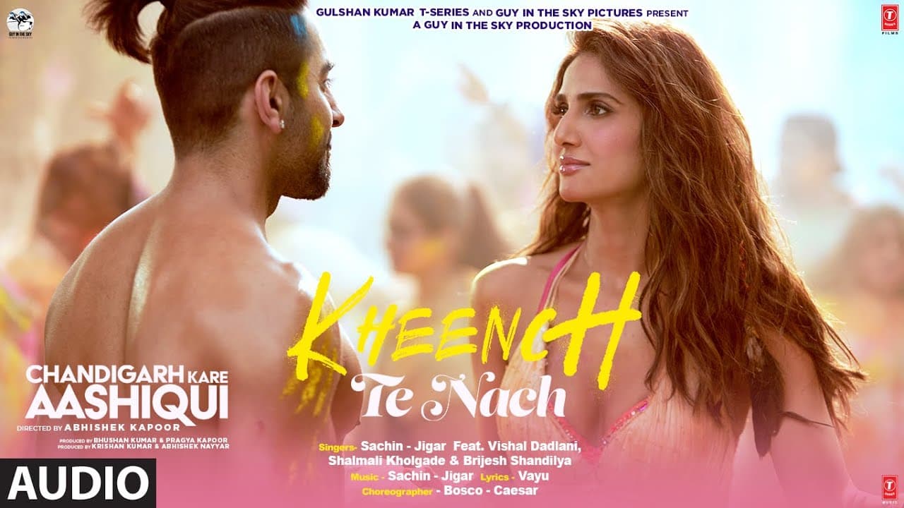 Kheench Te Nach Audio | Chandigarh Kare Aashiqui | Ayushmann, Vaani | Sachin-Jigar,Vishal D,Shalmali