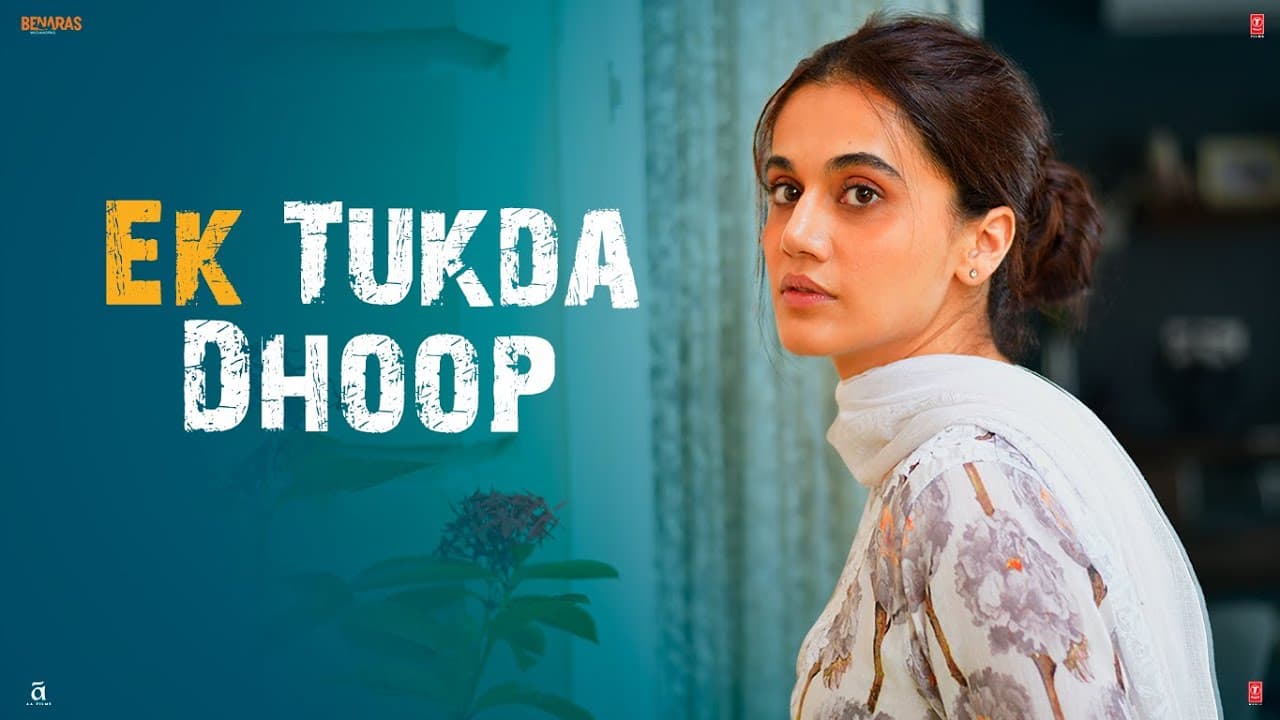 Ek Tukda Dhoop | THAPPAD | Taapsee Pannu | Raghav Chaitanya | Anurag Saikia - Taapsee Pannu,